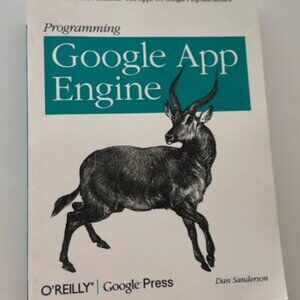 Programming Google App Engine Dan Sanderson O'Reilly Google Press ISBN 059652272